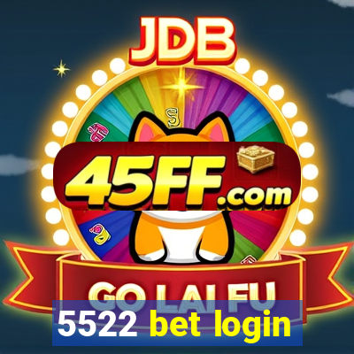 5522 bet login